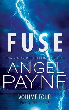 Fuse: The Bolt Saga Volume 4: Parts 10, 11 & 12 - Payne, Angel