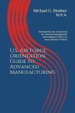 U.S. Air Force Orientation Guide to Advanced Manufacturing: Developed by the Consortium for Advanced Management International (CAM-I), An Intern Resea