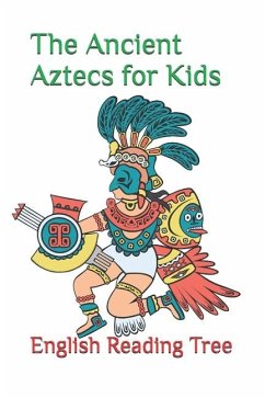 The Ancient Aztecs for Kids - Reading Tree, English