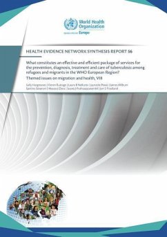 What Constitutes an Effective and Efficient Package of Services for the Prevention, Diagnosis, Treatment and Care of Tuberculosis Among Refugees: And - Who Regional Office for Europe