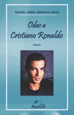 Odas a Cristiano Ronaldo - Morales Beiza, Miguel Angel