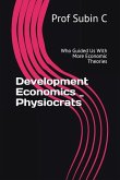 Development Economics _ Physiocrats: Who Guided Us with More Economic Theories