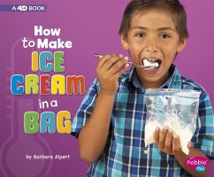 How to Make Ice Cream in a Bag - Alpert, Barbara