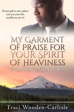 My Garment of Praise for Your Spirit of Heaviness - Wooden-Carlisle, Traci
