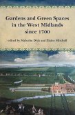 Gardens and Green Spaces in the West Midlands Since 1700