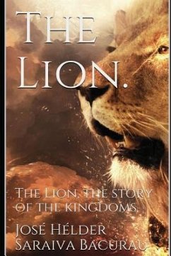 The Lion.: The Story of the Kingdoms. - Saraiva Bacurau, Jos