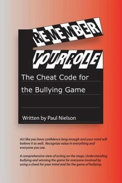 Remember Your Role: The Cheat Code for the Bullying Game. - Nielson, Paul