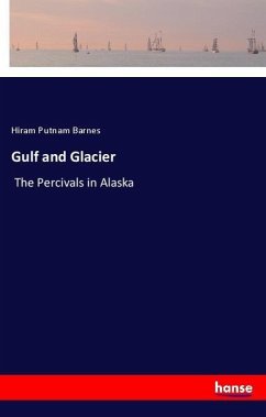 Gulf and Glacier - Barnes, Hiram Putnam