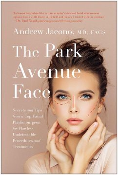 The Park Avenue Face: Secrets and Tips from a Top Facial Plastic Surgeon for Flawless, Undetectable Procedures and Treatments - Jacono, Andrew