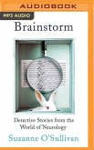Brainstorm: Detective Stories from the World of Neurology