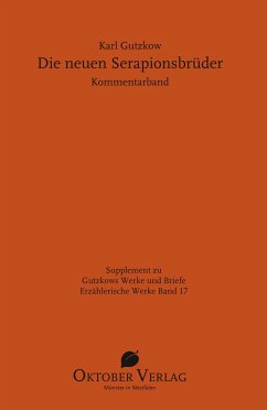 Die neuen Serapionsbrüder. Kommentarband - Gutzkow, Karl