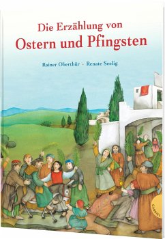 Die Erzählung von Ostern und Pfingsten - Oberthür, Rainer