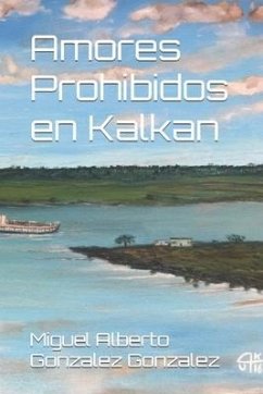 Amores prohibidos en Kalkan - Gonzalez Gonzalez, Miguel Alberto