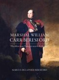Marshal William Carr Beresford: The Ablest Man I Have Yet Seen with the Army