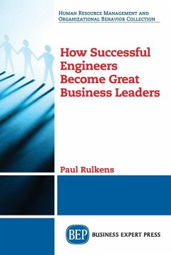 How Successful Engineers Become Great Business Leaders - Rulkens, Paul