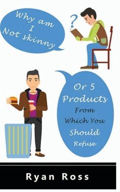 Why Am I Not Skinny or 5 Products from Which You Should Refuse! - Ross, Ryan