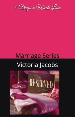 7 Days a Week Love: Marriage Series - Jacobs, Victoria S.