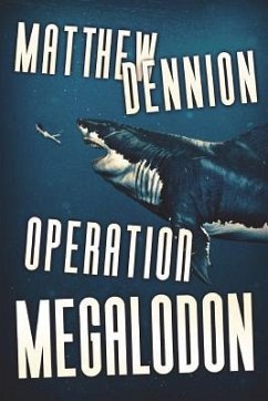 Operation Megalodon - Dennion, Matthew