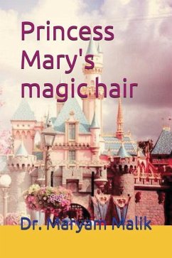 Princess Mary's magic hair - Malik, Maryam