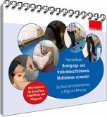 Praxisleitfaden: Bewegungs- und freiheitsbeschränkende Maßnahmen vermeiden Praxisleitfaden: Bewegungs- und freiheitsbeschränkende Maßnahmen vermeiden