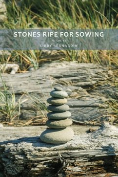 Stones Ripe for Sowing - Bernardin, Libby