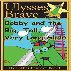 Bobby and the Big, Tall, Very Long Slide - Brave, Ulysses Raymond