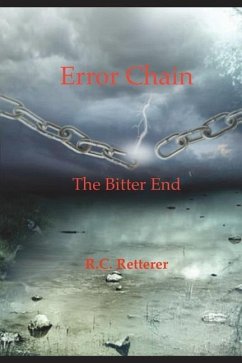 Error Chain: The Bitter End - Retterer, R. C.