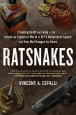 Ratsnakes: Cheating Death by Living a Lie: Inside the Explosive World of Atf's Undercover Agents and How We Changed the Game