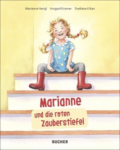Marianne und die roten Zauberstiefel - Hengl, Marianne;Kramer, Irmgard;Kilian, Svetlana