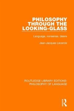 Philosophy Through The Looking-Glass - Lecercle, Jean-Jacques