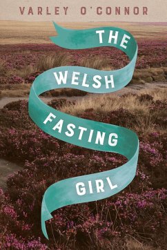 The Welsh Fasting Girl - O'Connor, Varley