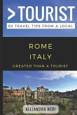 Greater Than a Tourist- Rome Italy: 50 Travel Tips from a Local