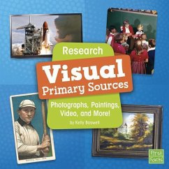 Research Visual Primary Sources: Photographs, Paintings, Video, and More! - Boswell, Kelly