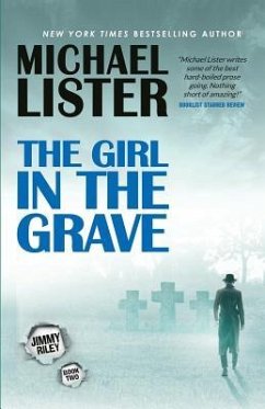 The Girl in the Grave: A Jimmy Riley Noir Novel Book 2 - Lister, Michael