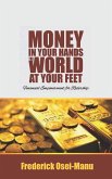 Money in your hands the world at your feet