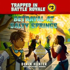 Betrayal at Salty Springs: An Unofficial Fortnite Adventure Novel - Hunter, Devin