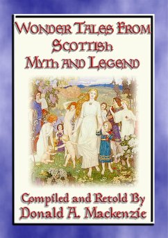 WONDER TALES FROM SCOTTISH MYTH AND LEGEND - 16 Wonder tales from Scottish Lore (eBook, ePUB)