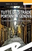Tutte le strade portano a Genova (eBook, ePUB)