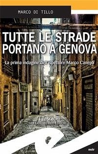 Tutte le strade portano a Genova (eBook, ePUB) - Di Tillo, Marco