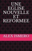 Une Eglise Nouvelle Et Reformee