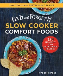 Fix-It and Forget-It Slow Cooker Comfort Foods: 150 Healthy and Nutritious Recipes - Comerford, Hope