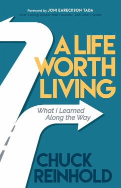 A Life Worth Living - Reinhold, Chuck