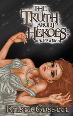 The Truth about Heroes - Gossett, Krista