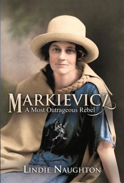 Markievicz: A Most Outrageous Rebel (Second Edition) - Naughton, Lindie