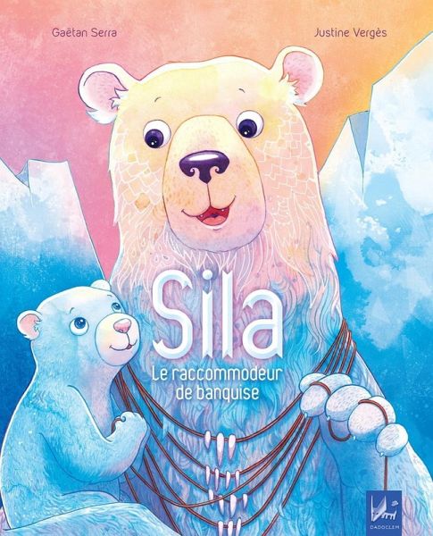 SILA le raccommodeur de banquise (eBook, ePUB)