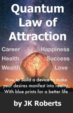 Quantum Law of Attraction: How to make your dreams and desires manifest into reality - Roberts, Jk