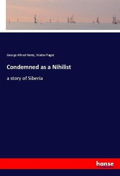 Condemned as a Nihilist - Henty, George Alfred;Paget, Walter