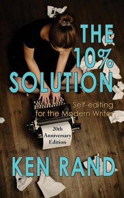 The 10% Solution: Self-editing for the Modern Writer - Ken