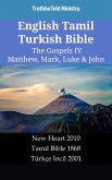 English Tamil Turkish Bible - The Gospels IV - Matthew, Mark, Luke & John (eBook, ePUB)