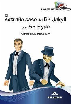 El Extrano Caso del Dr. Jekyll y El Sr. Hyde - Stevenson, Robert Luis